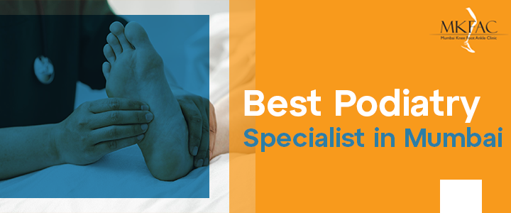 Best Podiatry Specialist in Mumbai