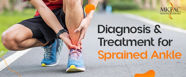 Diagnosis and Treatment for Sprained Ankle | MKFAC